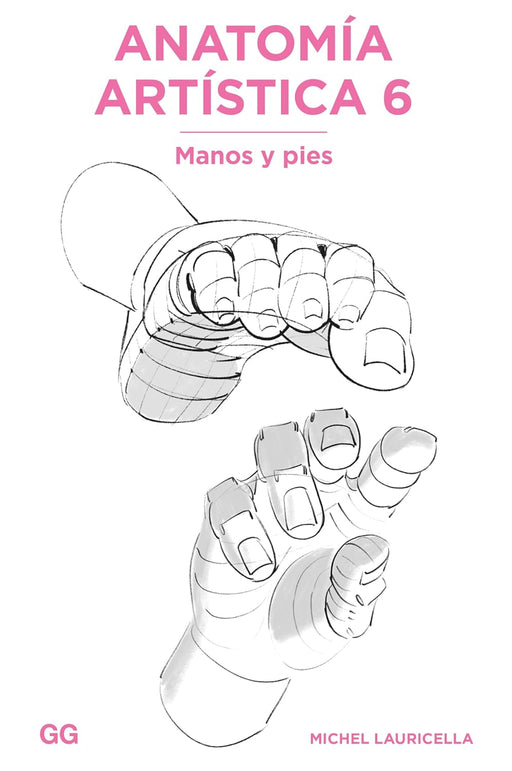 Anatomía Artística 6: Manos y pies