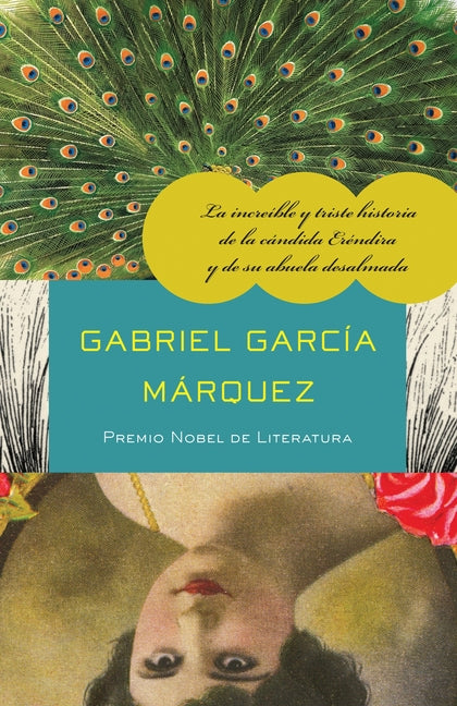 La Incre�ble Y Triste Historia de la C�ndida Er�ndira Y de Su Abuela Desalmada / The Incredible and Sad Tale of Innocent Er�ndira and Her Heartless Gr