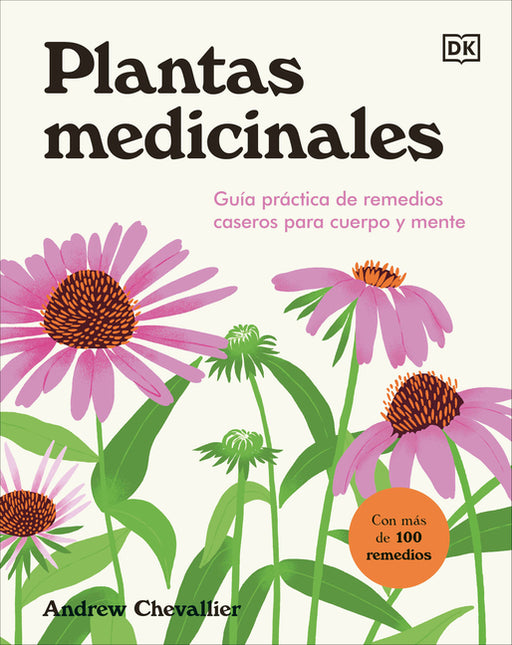 Plantas Medicinales (the Home Herbal): Guía Práctica de Remedios Caseros Para Cuerpo Y Mente