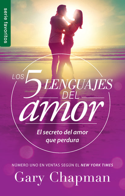 Los 5 Lenguajes del Amor (Edición Revisada) - Serie Favoritos: El Secreto Para Un Amor Duradero (Spanish Edition): El Secreto del Amor Que Perdura