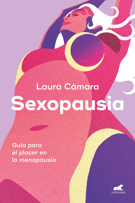 Sexopausia: Gu�a Para El Placer En La Menopausia / Sexopause: A Guide to Pleasur E During Menopause