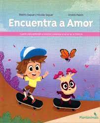 Encuentra a Amor - Cuento para aprender a conocer y expresar el amor en la infancia