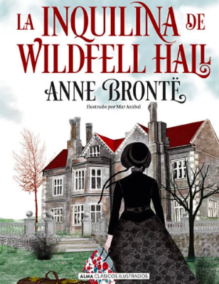 La Inquilina de Wildfell Hall (Clásicos ilustrados)