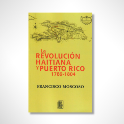 La revolución Haitiana y Puerto Rico (1789-1804)