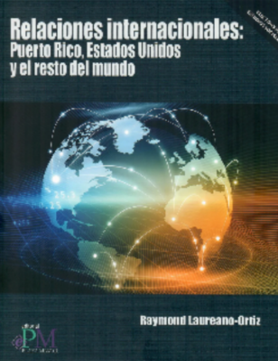 Relaciones Internacionales: Puerto Rico, Estados Unidos y el Mundo