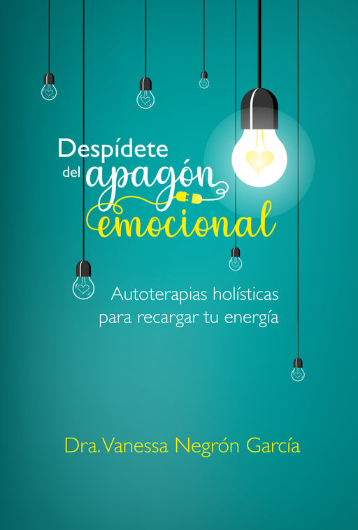 Despídete del apagón emocional: Autoterapias holísticas para recargar tu energía