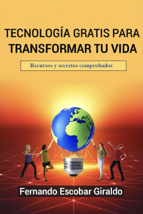 Tecnología gratis para transformar tu vida
