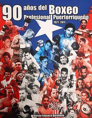 90 años del boxeo profesional puertorriqueño (1927-2017)-Marvin Fonseca Barahona-Libros787.com