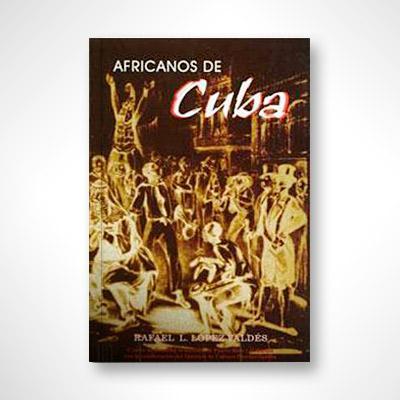 Africanos de Cuba-Rafael L. López Valdés-Libros787.com