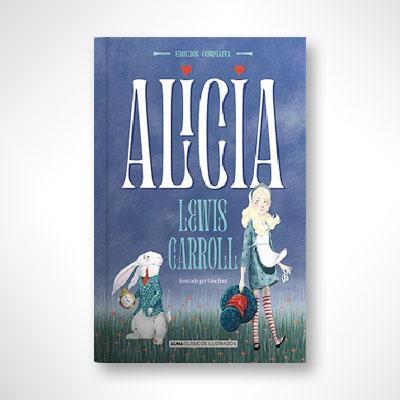 Alicia: Edición completa-Lewis Carroll-Libros787.com