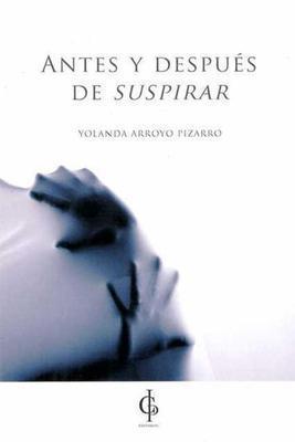 Antes y después de suspirar-Yolanda Arroyo Pizarro-Libros787.com