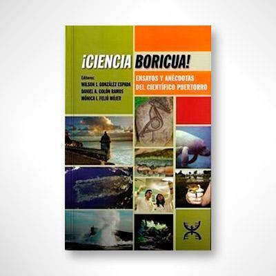 ¡Ciencia Boricua! Ensayos y anécdotas del científico puertorro-Wilson J. González Espada-Libros787.com