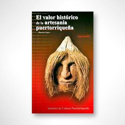 Cuaderno de cultura #6: El valor histórico de la artesanía puertorriqueña-Ramón López-Libros787.com