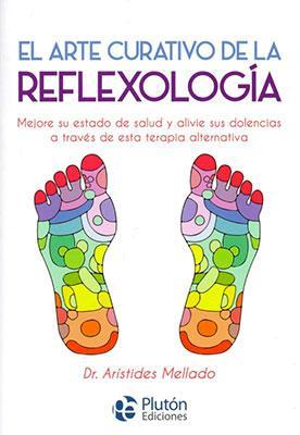 El arte curativo de la reflexología-Dr. Arístides Mellado-Libros787.com