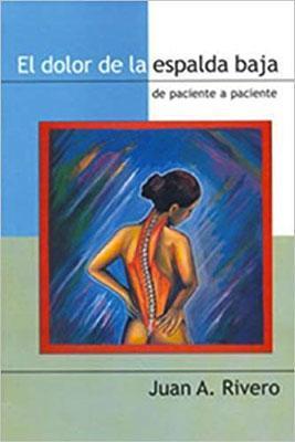 El dolor de la espalda baja: De paciente a paciente-Juan A. Rivero-Libros787.com