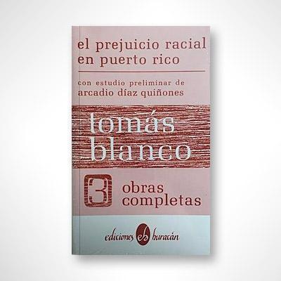 El prejuicio racial en Puerto Rico: Obras completas-Tomás Blanco-Libros787.com