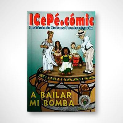 ICePé.cómic no. 11 A bailar mi bomba-Awilda Sterling-Libros787.com