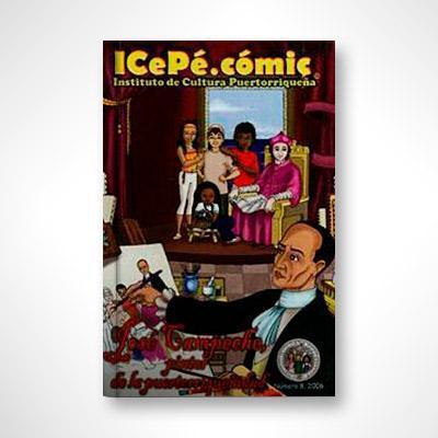 ICePé.cómic no. 8 José Campeche, pintor de la puertorriqueñidad-María Gisela Rosado-Libros787.com