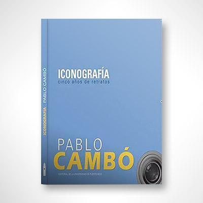 Iconografía: Cinco años de retratos-Pablo Cambó-Libros787.com