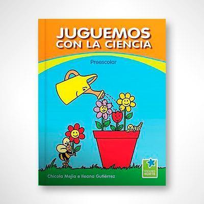 Juguemos con la ciencia-Chicola Mejía-Libros787.com