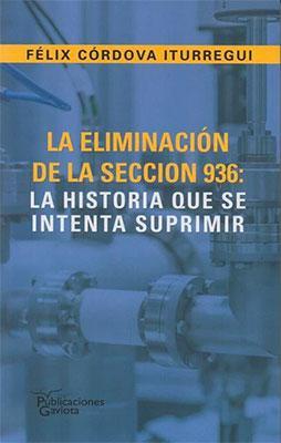 La eliminación de la sección 936: La historia que se intenta suprimir-Felix Córdova Iturregui-Libros787.com