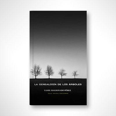 La genealogía de los árboles-Yamil Maldonado Pérez-Libros787.com