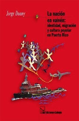 La nación en vaivén-Jorge Duany-Libros787.com