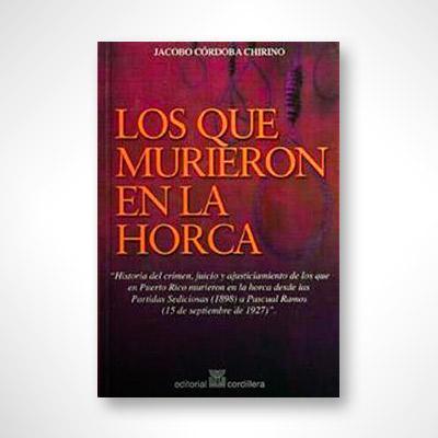 Los que murieron en la horca-Jacobo Cordoba Chirino-Libros787.com
