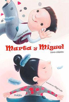 Marta y Miguel tienen diabetes-Helena Kraljic-Libros787.com