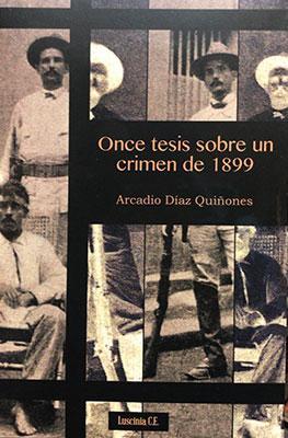Once tesis sobre un crimen de 1899-Arcadio Díaz Quiñones-Libros787.com