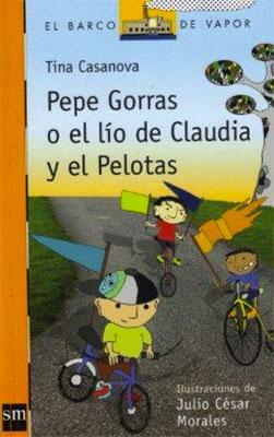 Pepe Gorras o el lío de Claudia y el Pelotas-Tina Casanova-Libros787.com