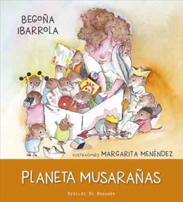 Planeta Musarañas-Begoña Ibarrola-Libros787.com