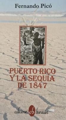 Puerto Rico y la sequía de 1847-Fernando Picó-Libros787.com