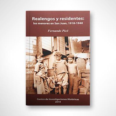 Realengos y residentes: Los menores en San Juan 1918-1940-Fernando Picó-Libros787.com