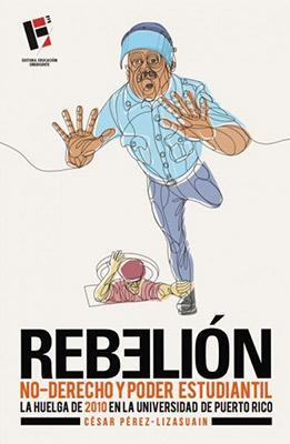 Rebelión, no-derecho y poder estudiantil-César Pérez-Lizasuain-Libros787.com