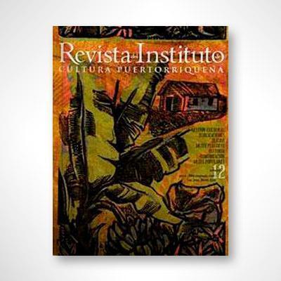 Revista del ICP núm. 12: Grandes artistas puertorriqueños-Instituto de Cultura Puertorriqueña-Libros787.com