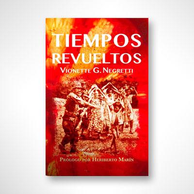 Tiempos Revueltos-Vionette G. Negretti-Libros787.com