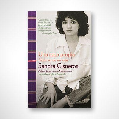 Una casa propia: Historias de mi vida-Sandra Cisneros-Libros787.com