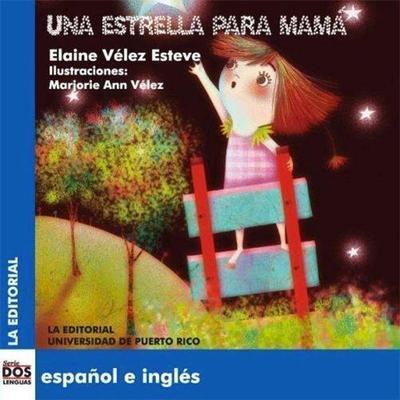 Una estrella para mamá (Bilingüe)-Elaine Vélez Esteve-Libros787.com