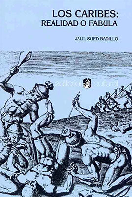 Los Caribes: Realidad o fábula