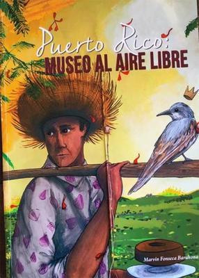 Puerto Rico: Museo al aire libre-Fonseca Barahona-Libros787.com