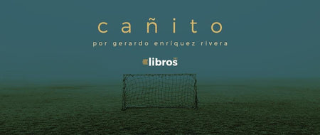 Cañito: Un cuento de fútbol en Puerto Rico-Libros787.com