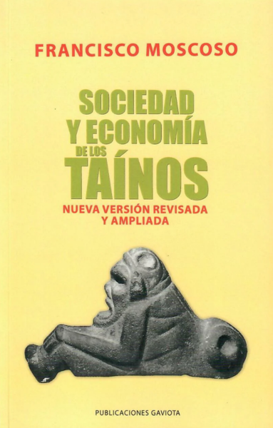 Sociedad y Economía de los Taínos (Revisada y Ampliada)