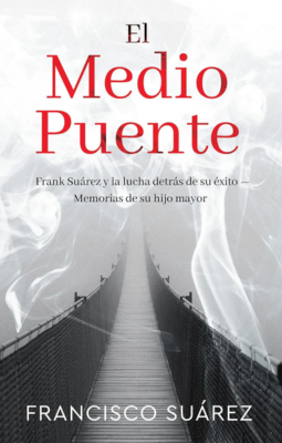 El Medio Puente: Frank Suárez y la Lucha Detrás de Su éxito