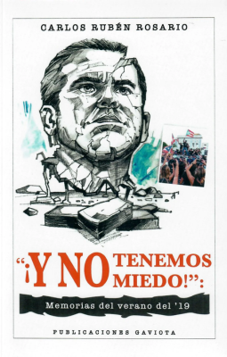 "¡Y no tenemos miedo!": Memorias del verano del '19