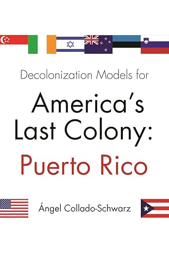 Decolonization Models for America’s Last Colony: Puerto Rico (English)