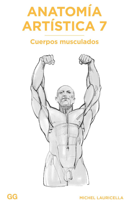 Anatomía Artística 7: Cuerpos musculados —