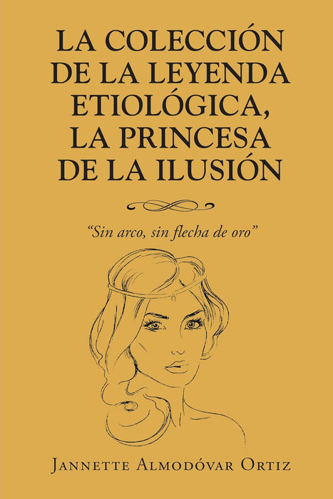La Colección de la Leyenda Etiológica, La Princesa de la Ilusión: Sin Arco, sin flecha de oro