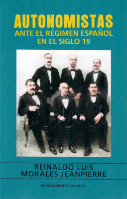 Autonomistas ante el régimen español en el siglo 19