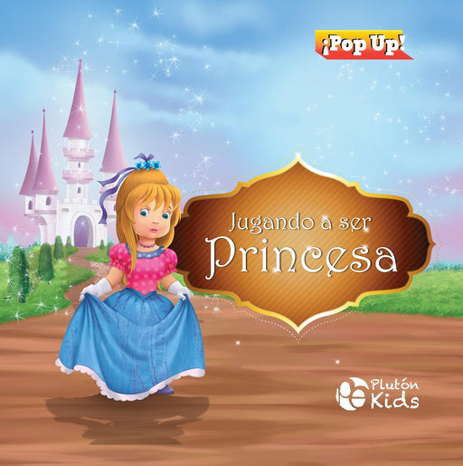 Jugando a ser Princesa: Pop Up